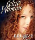 Celtic Woman Believe Live Dvd