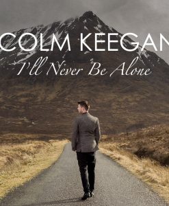 Colm Keegan I'Ll Never Be Alone