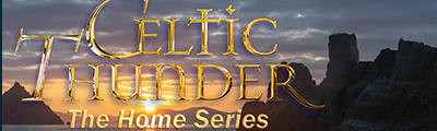 CELTIC THUNDER HOME SERIES CD – NEW RELEASE